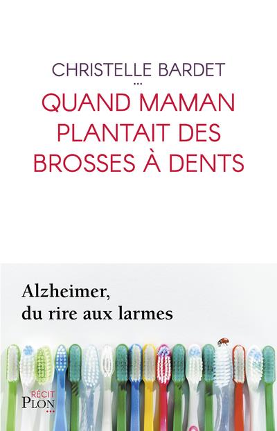 - QUAND MAMAN PLANTAIT DES BROSSES A DENTS - QUAND MAMAN PLANTAIT DES BROSSES A DENTS